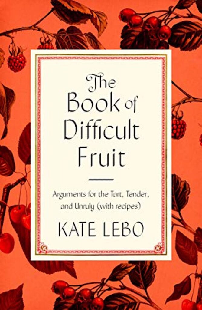 the book of difficult fruit kate lebo